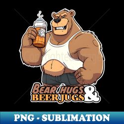 bear hugs and beer jugs gay bear - sublimation-ready png file