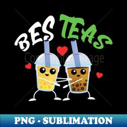 bubble milk tea lover gift for friends best teas - modern sublimation png file