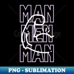 man men man - unique sublimation png download