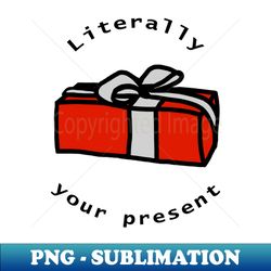 literally your present red gift box christmas - premium png sublimation file