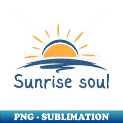 sunrise soul minimal sunrise design - premium sublimation digital download
