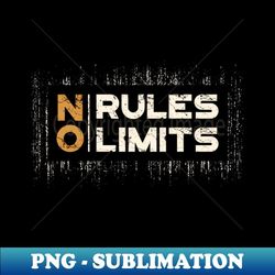 No rules no limits - Vintage Sublimation PNG Download