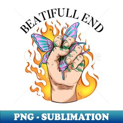 Beatifull end - Creative Sublimation PNG Download