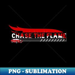 Chase The Flame - High-Resolution PNG Sublimation File