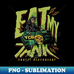 Shotzi Blackheart Eat My Tank - Signature Sublimation PNG File