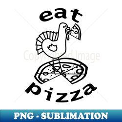 Turkey Eating Pizza For Thanksgiving Outline - Aesthetic Sublimation Digital File