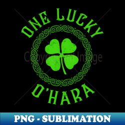 One Lucky OHara Irish Family Four Leaf Clover - Special Edition Sublimation PNG File