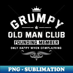 funny old man grumpy old man club funny saying old school - instant png sublimation download