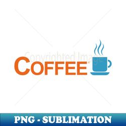 Powered By Coffee I Love Coffee Latte Espresso Slogan Gift For Coffee Lovers - Exclusive PNG Sublimation Download