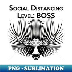 Social Distancing Level BOSS - Trendy Sublimation Digital Download