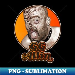Retro GG Allin Tribute - PNG Transparent Sublimation Design