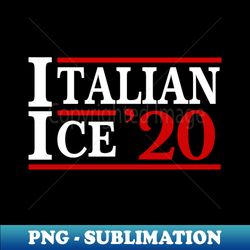 Italian Ice 2020 Italia Food Italy Italiano - Exclusive PNG Sublimation Download