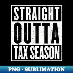 straight outta - tax season vintage