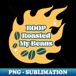 Boop Roasted - Elegant Sublimation PNG Download