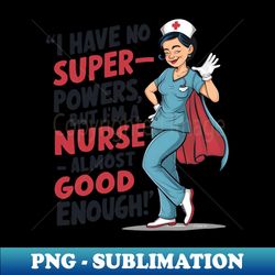 Nurse Almost Superhuman Design - Retro PNG Sublimation Digital Download