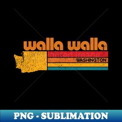 walla walla Washington Retro - Decorative Sublimation PNG File