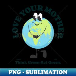 Earth day - Instant Sublimation Digital Download