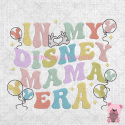 in my disney mama era mother day balloon embroidery, disney embroidery, cartoon embroidery