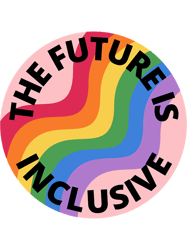 The Future Is Inclusive Pride Rainbow Pink