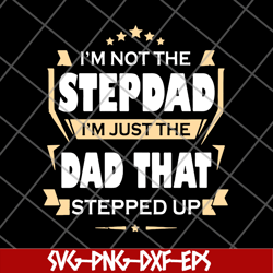 Im Not The Step Dad svg, png, dxf, eps digital file FTD27052110