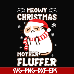 Meowy christmas mother fluffer svg, christmas svg, png, dxf, eps digital file NCRM0008