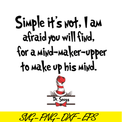 Simple It's Not SVG, Dr Seuss SVG, Dr Seuss Quotes SVG DS1051223131
