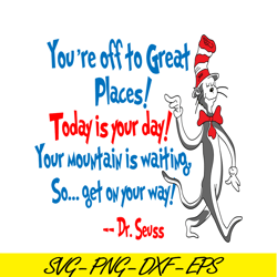 Today Is Your Day SVG, Dr Seuss SVG, Dr Seuss Quotes SVG DS2051223285