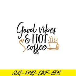 Goodvibes And Hot Coffee SVG, Starbucks SVG, Starbucks Logo SVG STB108122318