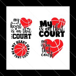 my heart is on that court svg bundle svg, basketball heart svg, basketball quotes svg