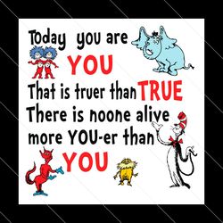 today you are you that is truer than true svg, dr seuss svg, dr seuss bundle svg