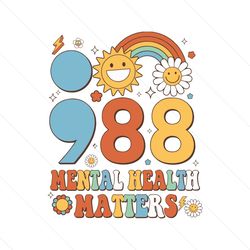 Mental Health Matters 988 Tomorrow Needs You SVG Download
