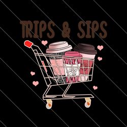 Trips and sips Coffee Sublimation, Coffee Png