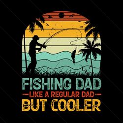 Happy Fishing Like A Regular Dad Quotes Vintage SVG