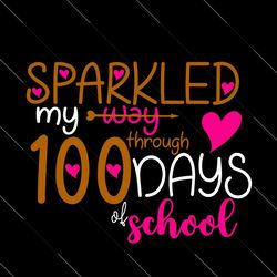 Sparkled Way Through 100 Days School SVG, Teacher SVG,