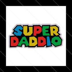 Super Daddio SVG, Super Dad SVG, Dad SVG, Happy Fathers Day SVG, svg cricut, silhouette svg files, cricut svg, silhouette svg, svg designs, vinyl