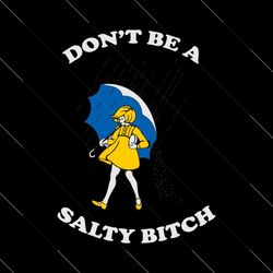 Don’t Be A Salty Bitch svg,eps,dxf,png file, Digital Download, Files
