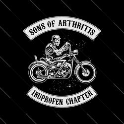 Son Of Arthritis Ibuprofen Chapter Svg, Biker Svg, Motorcycle Svg,