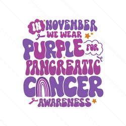 In November We Wear Purple For Pancreatic Cancer SVG File