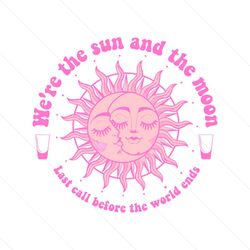 Pink Last Call We Are The Sun And The Moon SVG Download
