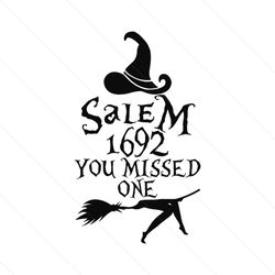 Salem 1692 They Missed One SVG Halloween Witchs Broom SVG