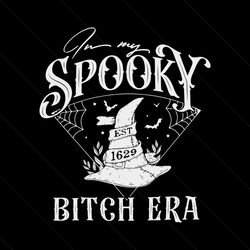 in my spooky bitch era est 1629 witch hat svg