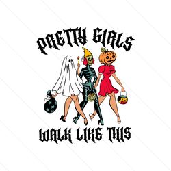 The Pretty Girls Walk Like This SVG Graphic Design File