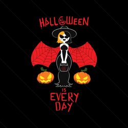 Halloween Is Every Day SVG Horror Witch SVG Digital File