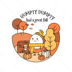 Humpty Dumpty Had A Great Fall Svg, Autumn Fall Svg, Fall Y'all Svg, Quote Autumn Png
