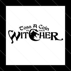 Toss A Coin To Your Witcher SVG, The Witcher SVG, Wolf Medallion SVG