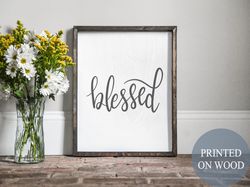 blessed sign, blessed farmhouse sign, country sign, blessed calligraphy, modern farmhouse, country decor, blessed art, f