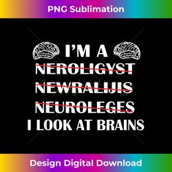 Neuroscience Gift T Shirt Funny Neurology Gag Shirt - Chic Sublimation Digital Download