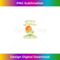 Everyday is Saturday The Villages Florida - Trendy Sublimation Digital Download