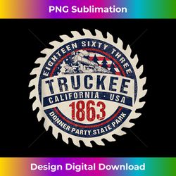 Truckee California Historic Donner Party State Park Souvenir - PNG Transparent Sublimation File