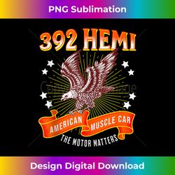 392 HEMI American Muscle Car The Motor Matters Eagle Design Tank Top - Aesthetic Sublimation Digital File
